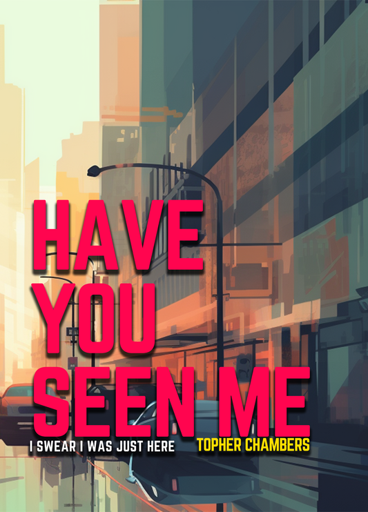 Have You Seen Me?